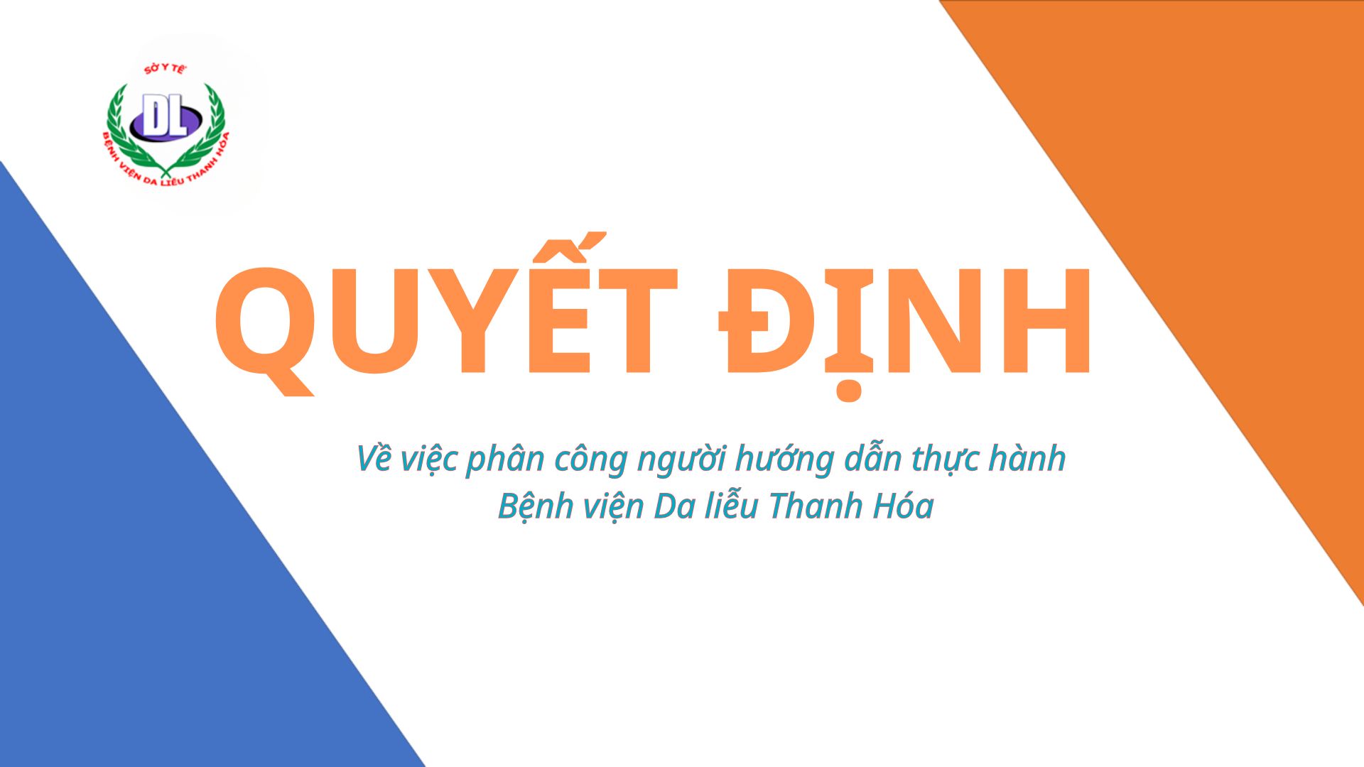 Quyết định về việc phân công người hướng dẫn thực hành Bệnh viện Da Liễu Thanh Hóa
