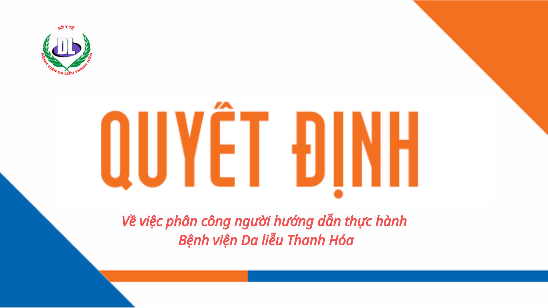 Quyết định Về việc phân công người hướng dẫn thực hành và Danh sách người thực hành khám bệnh, chữa bệnh